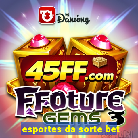 esportes da sorte bet